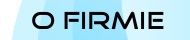 O Firmie